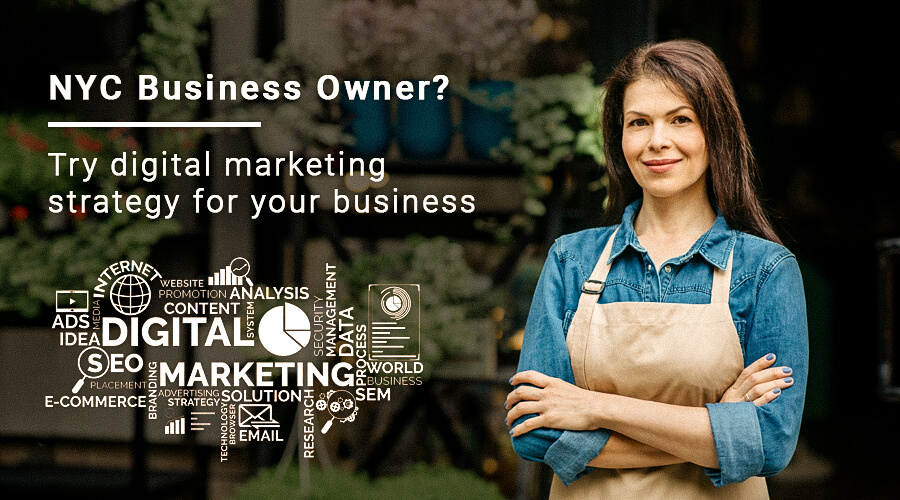 NYC Business Owner? Try Digital Marketing Strategies for Your Business