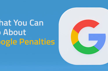 Google Penalties: What You Can Do About Them