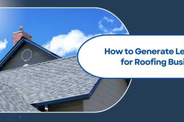 How to Generate Leads for Roofing Businesses in California