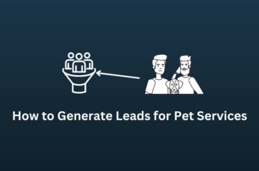 How to Generate Leads for Pet Services