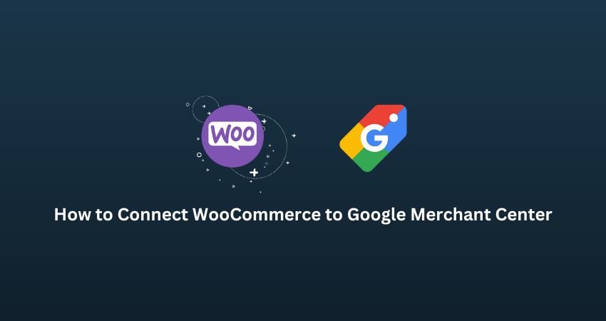 How To Connect WooCommerce To Google Merchant Center - Blue Astral